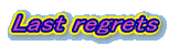Last regrets